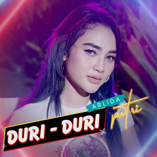 Duri - Duri Arlida Putri