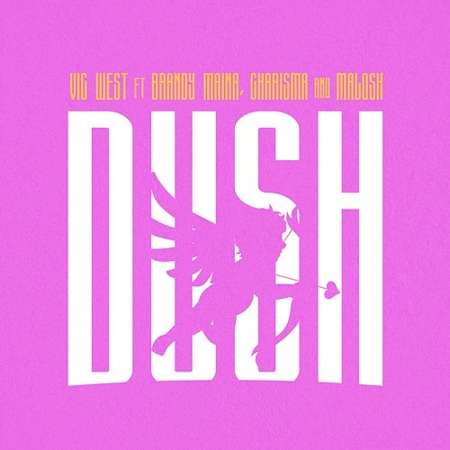 DUSH Vic West feat. Brandy Maina, Charisma, Malosh