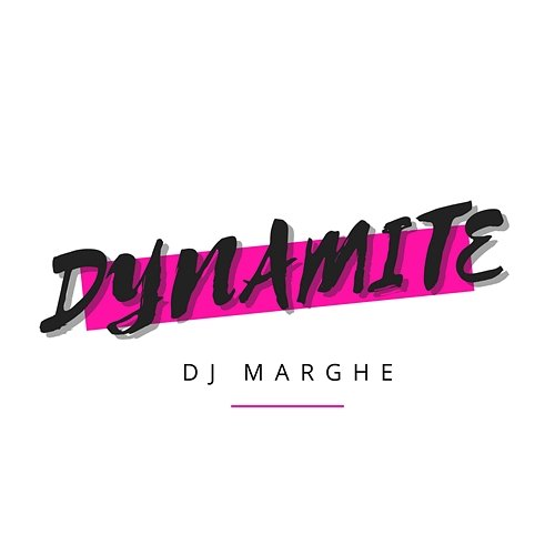 Dynamite Dj Marghe