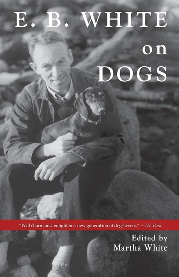 E.B. White on Dogs White Martha