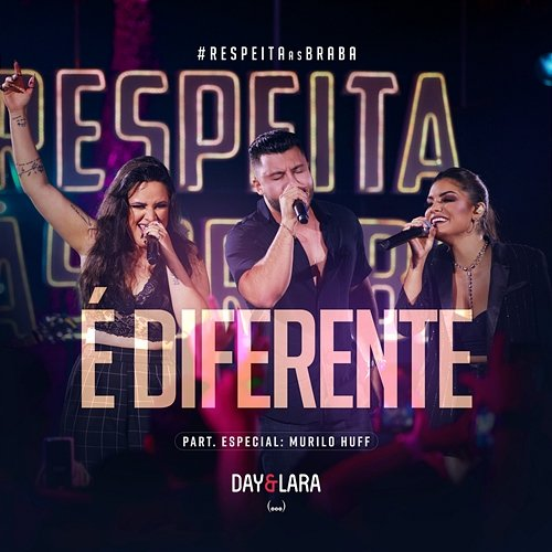 É Diferente Murilo Huff, Day & Lara