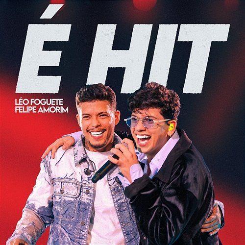É Hit Léo Foguete, Felipe Amorim