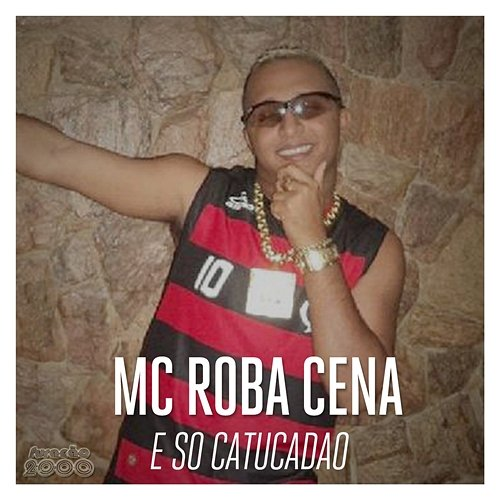 É Só Catucadão MC Roba Cena