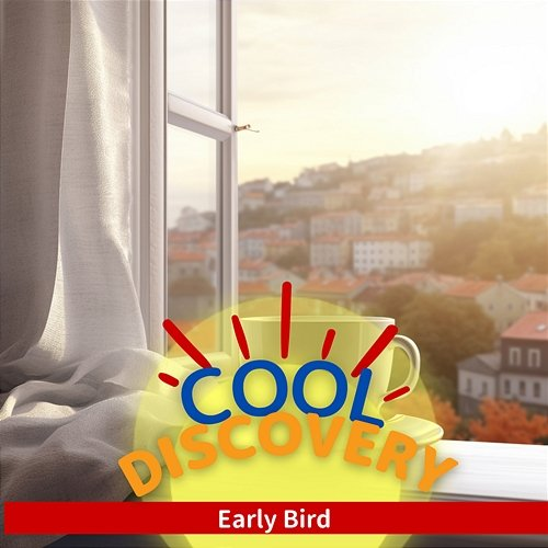 Early Bird Cool Discovery