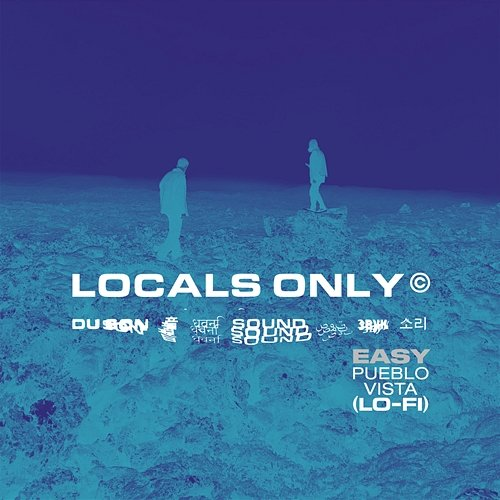 Easy Pueblo Vista, Locals Only Sound