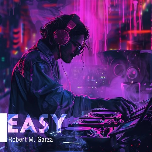 Easy Robert M. Garza