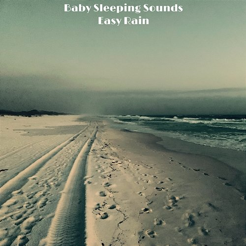 Easy Rain Baby Sleeping Sounds