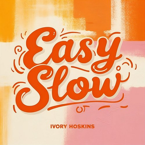 Easy Slow Ivory Hoskins