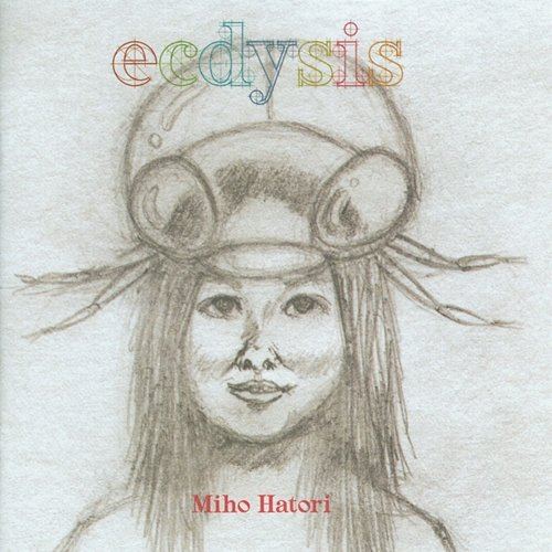 Ecdysis Miho Hatori