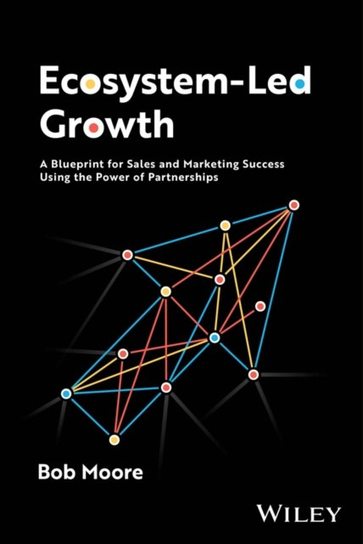 Ecosystem-Led Growth Bob Moore