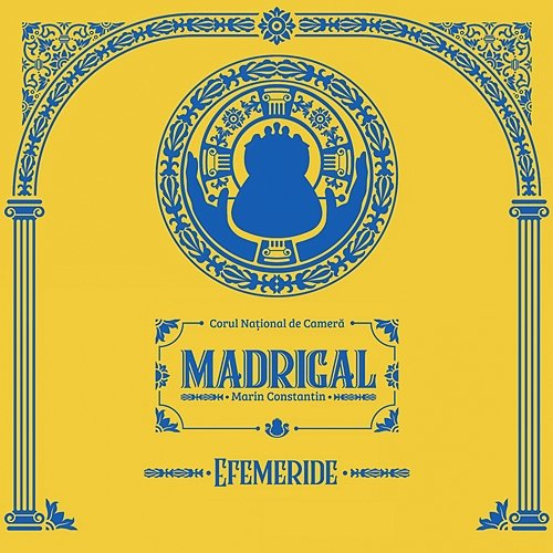 Efemeride Corul National de Camera Madrigal - Marin Constantin