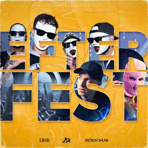 EFTERFEST J.O.X, LBSB, FRÖKEN SNUSK