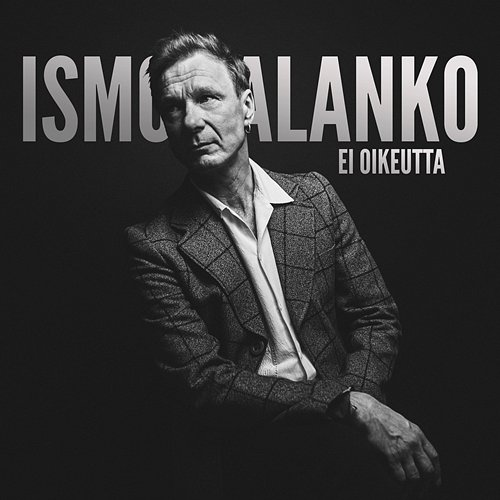 Ei oikeutta Ismo Alanko