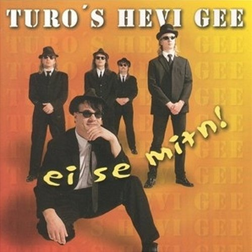 Ei se mitn! Turo's Hevi Gee