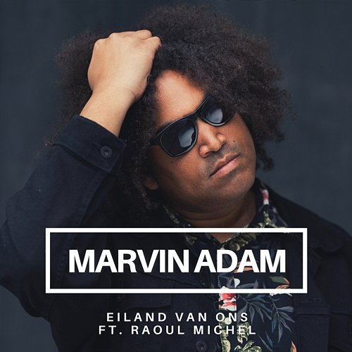 Eiland Van Ons Marvin Adam feat. Raoul Michel