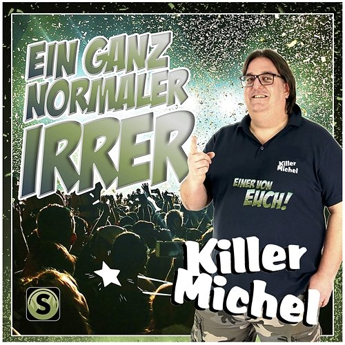 Ein ganz normaler Irrer Killermichel