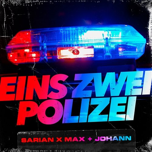Eins Zwei Polizei SARIAN, Max + Johann