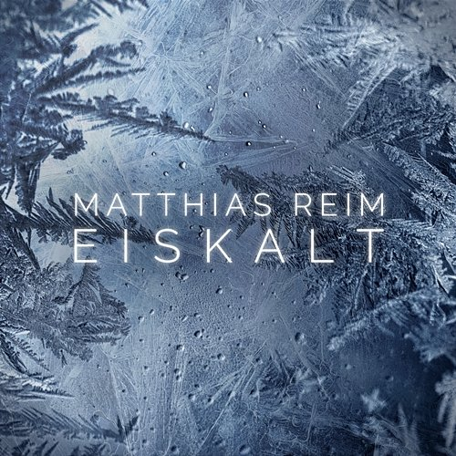 Eiskalt Matthias Reim
