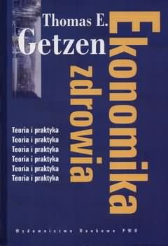 Ekonomika zdrowia Getzen Thomas E.