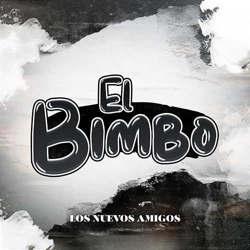 El Bimbo Los Nuevos Amigos