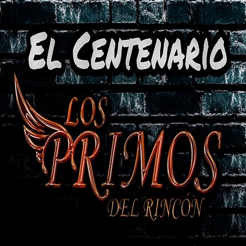 El Centenario Los Primos Del Rincón