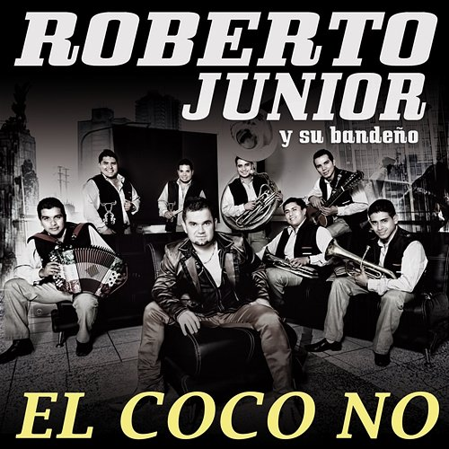 El Coco No Roberto Junior Y Su Bandeño