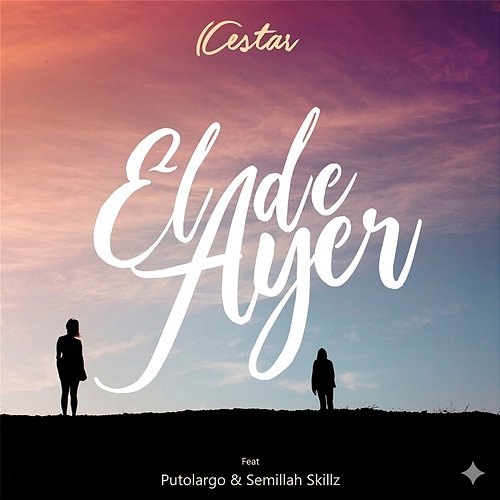 El de Ayer Semillah Skillz, Putolargo, Cestar