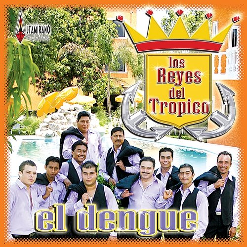 El Dengue Los Reyes Del Tropico