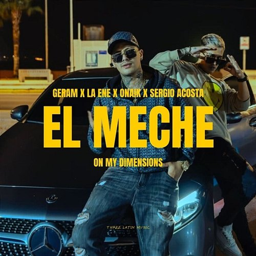 El Meche Sergio Acosta, Geram & LaEne feat. Onaik