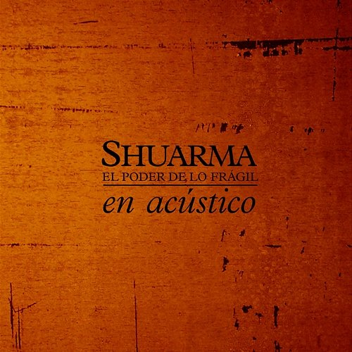 El poder de lo frágil Shuarma