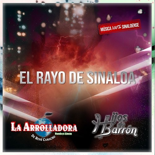 El Rayo De Sinaloa La Arrolladora Banda El Limón De René Camacho, Hijos De Barrón