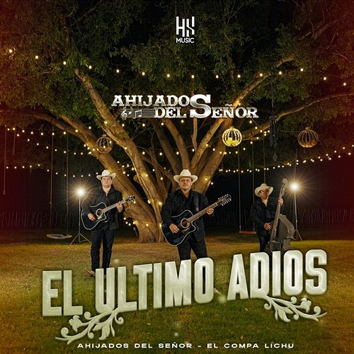 El Ultimo Adios Los Ahijados Del Señor, El Compa Lichu