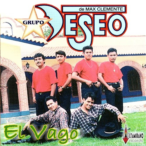 El Vago Grupo Deseo De Max Clemente