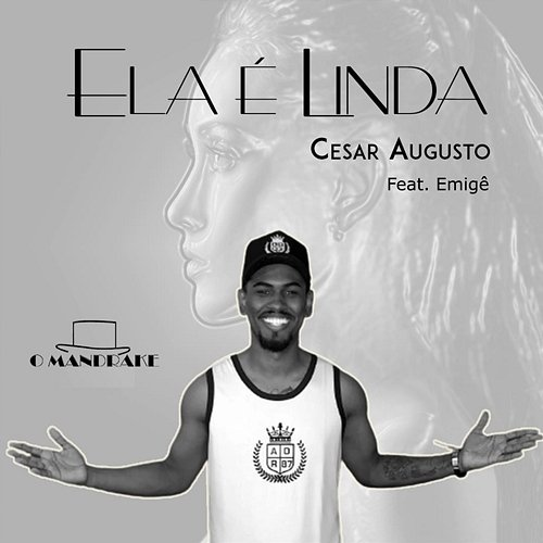Ela É Linda cesar augusto & O Mandrake feat. Emigê