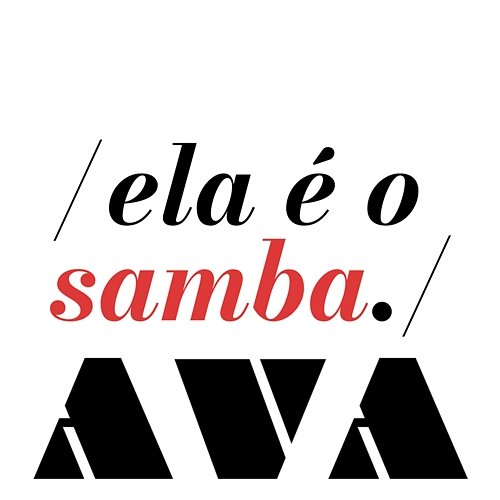 Ela é o Samba Ava Rocha