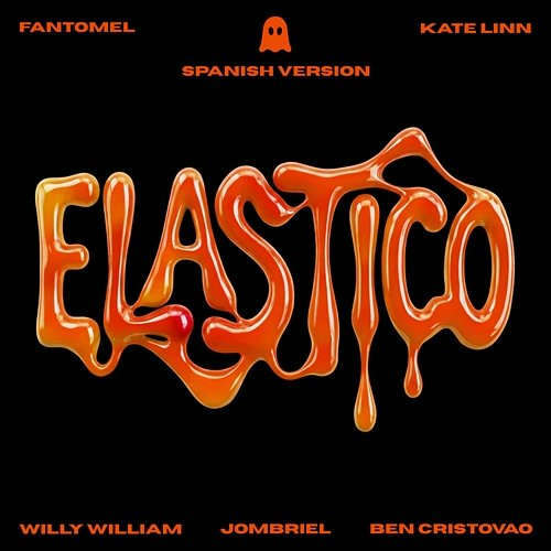 Elastico Fantomel, Willy William, Ben Cristovao, Jombriel, Kate Linn