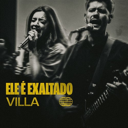 Ele é Exaltado Villa, William Passos, Emi Sousa
