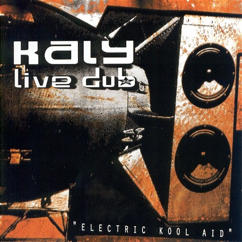 Electric Kool Aid Kaly Live Dub