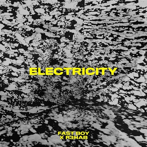 Electricity FAST BOY, R3hab