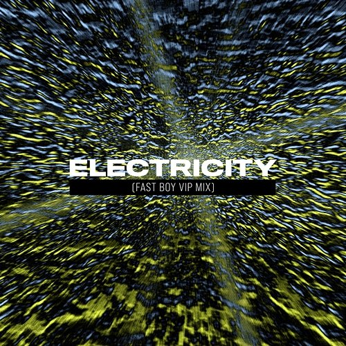 Electricity FAST BOY, R3hab