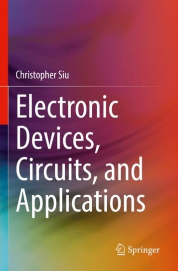 Electronic Devices, Circuits, and Applications Christopher Siu