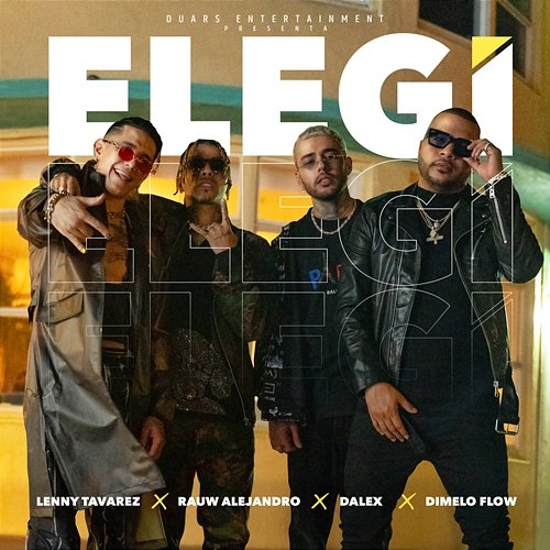 Elegí Rauw Alejandro, Dalex, Lenny Tavárez feat. Dímelo Flow