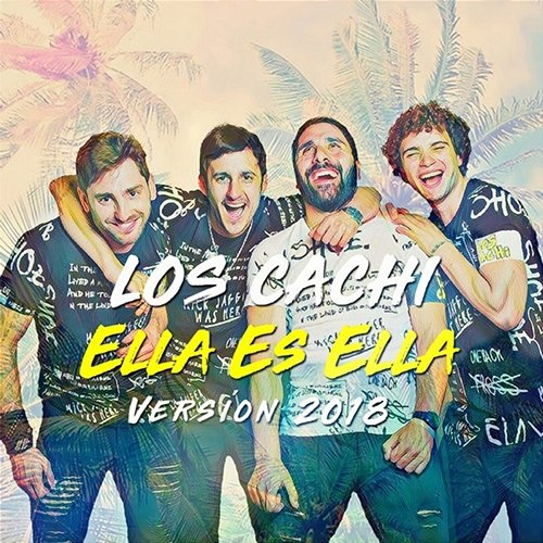 Ella Es Ella (Versión 2018) Los Cachi