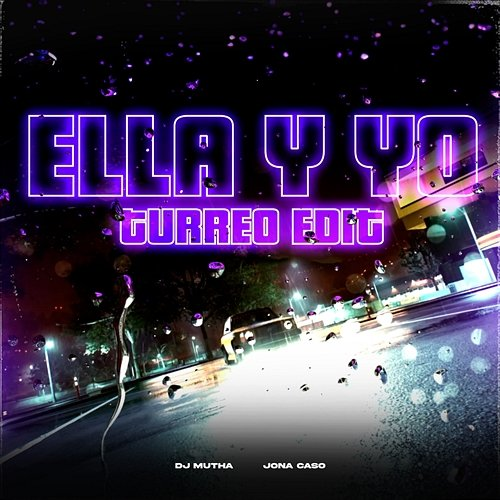 Ella Y Yo DJ Mutha & Jona Caso