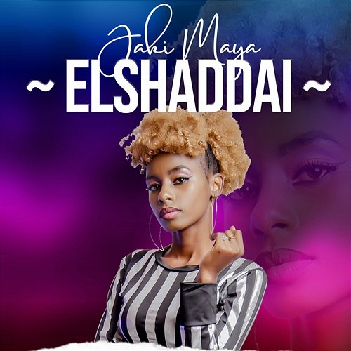 Elshaddai Jaki Maya