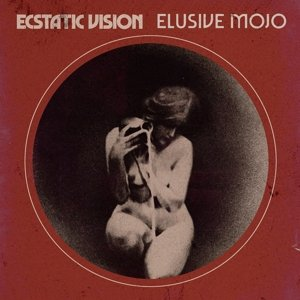 Elusive Mojo Ecstatic Vision