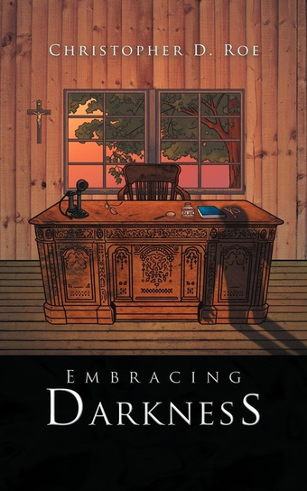 Embracing Darkness Christopher D. Roe