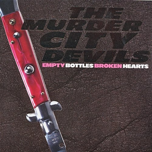 Empty Bottles, Broken Hearts The Murder City Devils