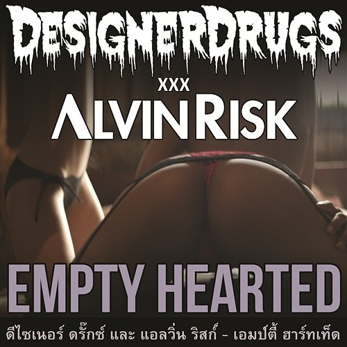 Empty Hearted Designer Drugs & Alvin Risk