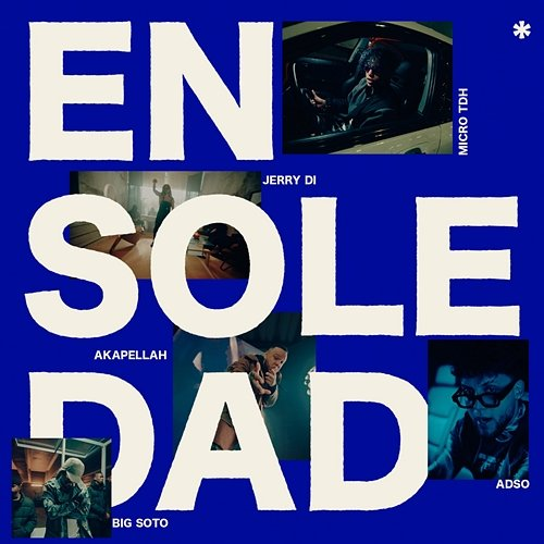 EN SOLEDAD Micro Tdh, Jerry Di, Big Soto feat. ADSO, Akapellah